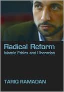 Book cover image of Radical Reform: Islamic Ethics and Liberation by Tariq Ramadan