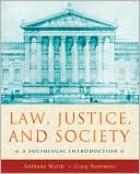 Anthony Walsh: Law, Justice, and Society: A Sociolegal Introduction