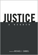 Michael J. Sandel: Justice: A Reader