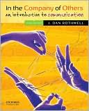 Book cover image of In the Company of Others: An Introduction to Communication by J. Dan Rothwell