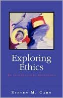 Steven M. Cahn: Exploring Ethics: An Introductory Anthology