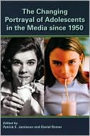 Patrick Jamieson: The Changing Portrayal of Adolescents in the Media Since 1950