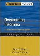 Jack D. Edinger: Overcoming Insomnia: A Cognitive-Behavioral Therapy Approach Therapist Guide