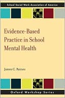 Book cover image of Evidence Based Practice in School Mental Health by James C Raines