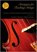 Donald L. Hamann: Strategies for Teaching Strings: Building a Successful String and Orchestra Program