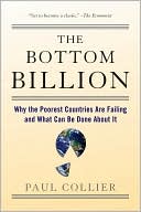 Paul Collier: Bottom Billion: Why the Poorest Countries Are Failing and What Can Be Done about It