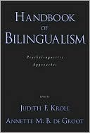 Judith F. Kroll: Handbook of Bilingualism: Psycholinguistic Approaches