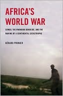 Gerard Prunier: Africa's World War: Congo, the Rwandan Genocide, and the Making of a Continental Catastrophe
