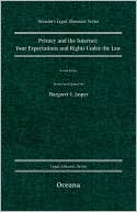 Margaret C Jasper: Privacy and the Internet Your Expectations and Rights Under the Law