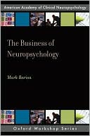 Book cover image of The Business of Neuropsychology by Mark Barisa