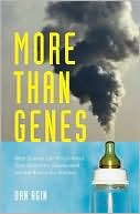 Dan Agin: More Than Genes: What Science Can Tell Us About Toxic Chemicals, Development, and the Risk to Our Children