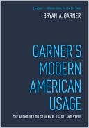 Bryan Garner: Garner's Modern American Usage