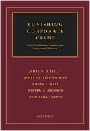 James T. O'Reilly: Punishing Corporate Crime: Legal Penalties for Criminal and Regulatory Violations