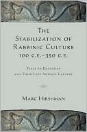 Marc Hirshman: The Stabilization of Rabbinic Culture, 100 C.E. -350 C.E. Texts on Education and Their Late Antique Context