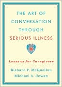 Book cover image of The Art of Conversation Through Serious Illness: Lessons for Caregivers by Richard McQuellon