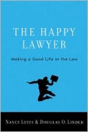 Nancy Levit: The Happy Lawyer: Making a Good Life in the Law