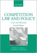 Philip Clarke: Competition Law and Policy: Cases and Materials