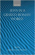Martin Goodman: Jews in a Graeco-Roman World