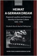 Elizabeth Boa: Heimat - A German Dream: Regional Loyalties and National Identity in German Culture, 1890-1990