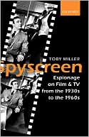 Book cover image of Spyscreen: Espionage on Film and TV from the 1930s to the 1960s by Toby Miller
