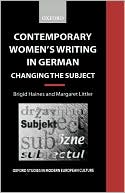 Brigid Haines: Contemporary Women's Writing in German: Changing the Subject