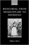 Tiffany Stern: Rehearsal from Shakespeare to Sheridan