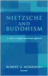 Robert G. Morrison: Nietzsche and Buddhism: A Study in Nihilism and Ironic Affinities