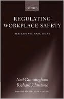 Neil Gunningham: Regulating Workplace Safety: System and Sanctions