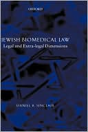 Daniel B. Sinclair: Jewish Biomedical Law: Legal and Extra-Legal Dimensions