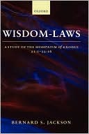 Bernard S. Jackson: Wisdom-Laws: A Study of the Mishpatim of Exodus 12:1-22:16