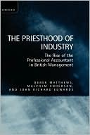 Derek Matthews: The Priesthood of Industry: The Rise of the Professional Accountant in British Management