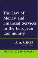 Book cover image of The Law of Money and Financial Services in the EC by John Anthony Usher