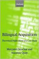 Book cover image of Bilingual Acquisition: Theoretical Implications of a Case Study by Margaret Deuchar