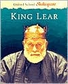 William Shakespeare: King Lear (Oxford School Shakespeare Series)