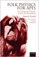 Daniel J. Povinelli: Folk Physics for Apes: The Chimpanzee's Theory of how the World Works