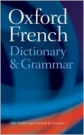 Book cover image of Oxford French Dictionary and Grammar by William Rowlinson