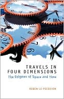 Book cover image of Travels in Four Dimensions: The Enigmas of Space and Time by Robin Le Poidevin