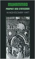 W. Montgomery Watt: Muhammad: Prophet and Statesman