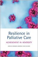 Barbara Monroe: Resilience in Palliative Care: Achievement in Adversity