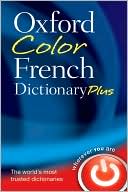 Oxford: Oxford Color French Dictionary Plus: French-English, English-French/Francais-Anglais, Anglais-Francais