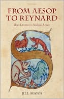 Jill Mann: From Aesop to Reynard: Beast Literature in Medieval Britain