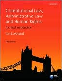 Ian Loveland: Constitutional Law, Administrative Law, and Human Rights: A critical introduction