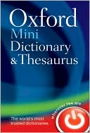 Oxford Dictionaries: Oxford Mini Dictionary and Thesaurus