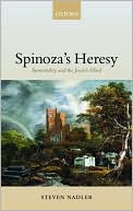 Steven M. Nadler: Spinoza's Heresy: Immortality and the Jewish Mind