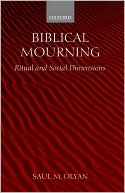 Saul M. Olyan: Biblical Mourning: Ritual and Social Dimensions