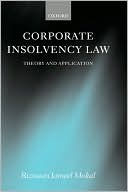 Rizwaan Jameel Mokal: Corporate Insolvency Law: Theory and Application