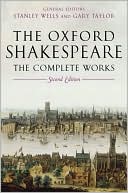 William Shakespeare: Oxford Shakespeare: The Complete Works