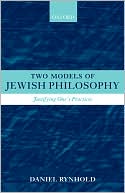 Book cover image of Two Models of Jewish Philosophy: Justifying One's Practices by Daniel Rynhold