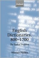 Book cover image of English Dictionaries, 800-1700: The Topical Tradition by Werner Hullen
