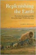 James Belich: Replenishing the Earth: The Settler Revolution and the Rise of the Angloworld
